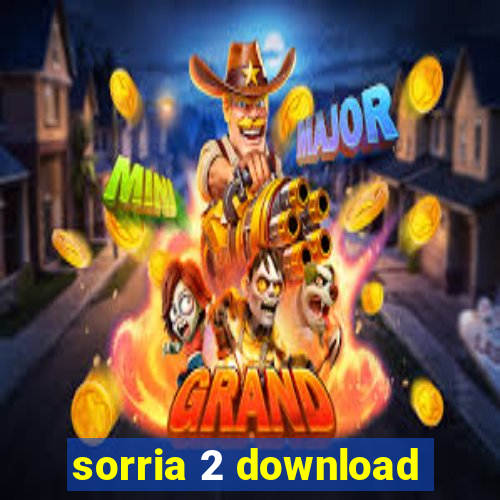 sorria 2 download